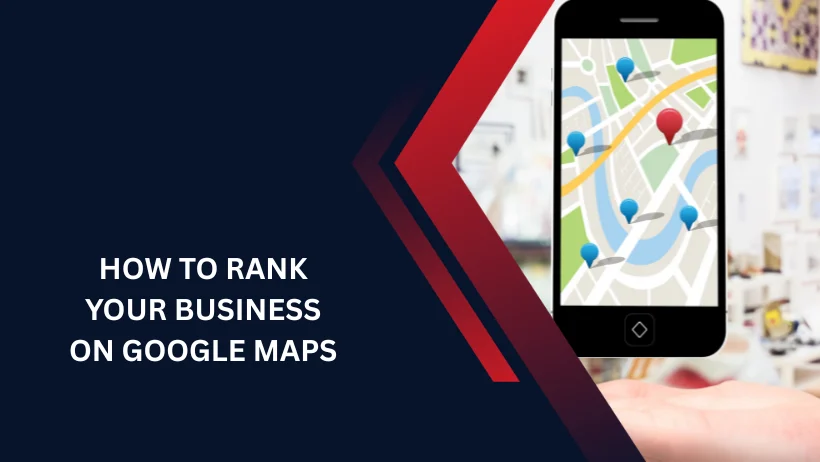 How to Rank Your Business on Google Maps