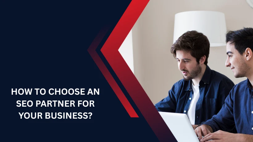 How to Choose an SEO Partner for Your Business